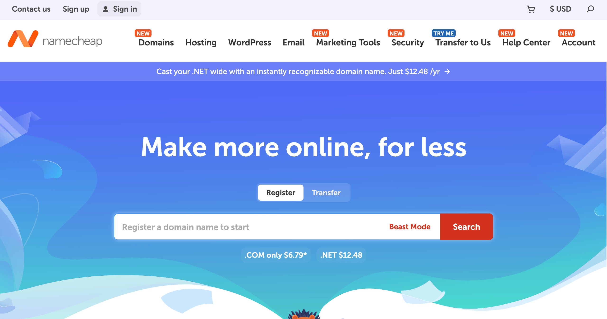 Namecheap does exactly what the name promises.